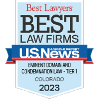 Best Law Firms in Colorado for Eminent Domain and Condemnation Law, tier one, awarded by U.S. News & World Report Best Lawyers in 2023.